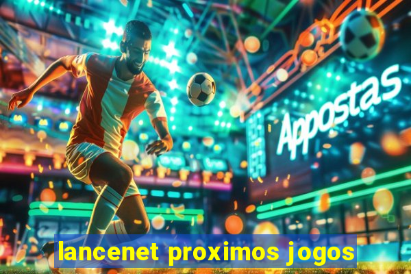 lancenet proximos jogos